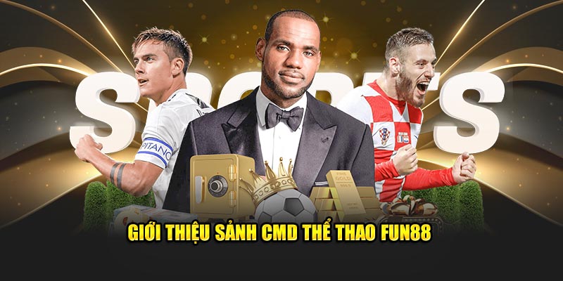 Giới thiệu sảnh CMD thể thao Fun88 Giới thiệu sảnh CMD thể thao Fun88