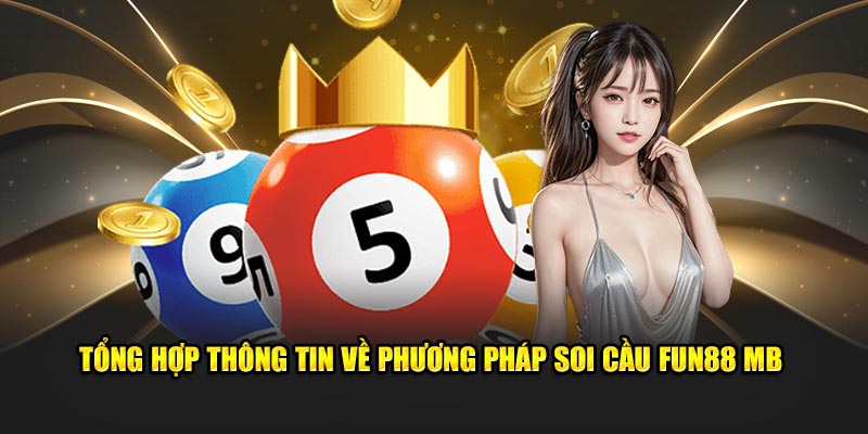 Tổng hợp thông tin về phương pháp soi cầu Fun88 mb Tổng hợp thông tin về phương pháp soi cầu Fun88 mb