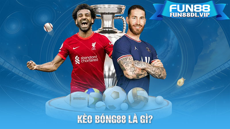 Kèo Bóng88 Là Gì?