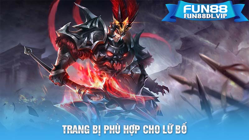 Trang Bị Phù Hợp Cho Lữ Bố