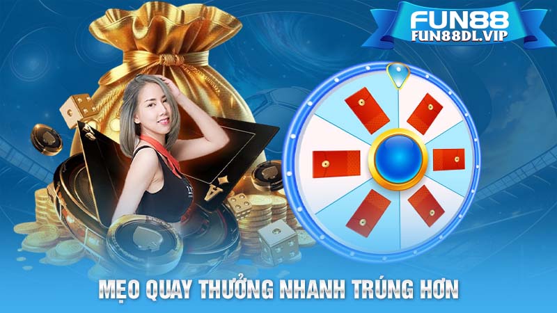 Mẹo Quay Thưởng Nhanh Trúng Hơn